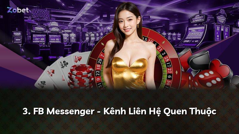 3. FB Messenger - Kênh Liên Hệ Quen Thuộc