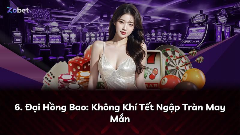6. Đại Hồng Bao: Không Khí Tết Ngập Tràn May Mắn