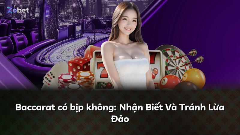 Baccarat có bịp không: Nhận Biết Và Tránh Lừa Đảo