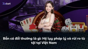 Bắn cá đổi thưởng là gì: Hệ lụy pháp lý và rủi ro tù tội tại Việt Nam