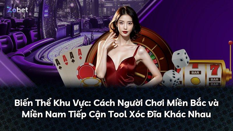 Biến Thể Khu Vực: Cách Người Chơi Miền Bắc và Miền Nam Tiếp Cận Tool Xóc Đĩa Khác Nhau