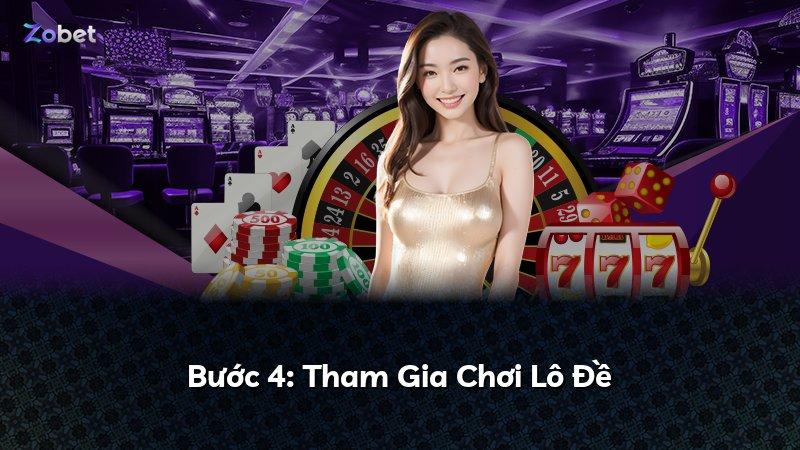Bước 4: Tham Gia Chơi Lô Đề