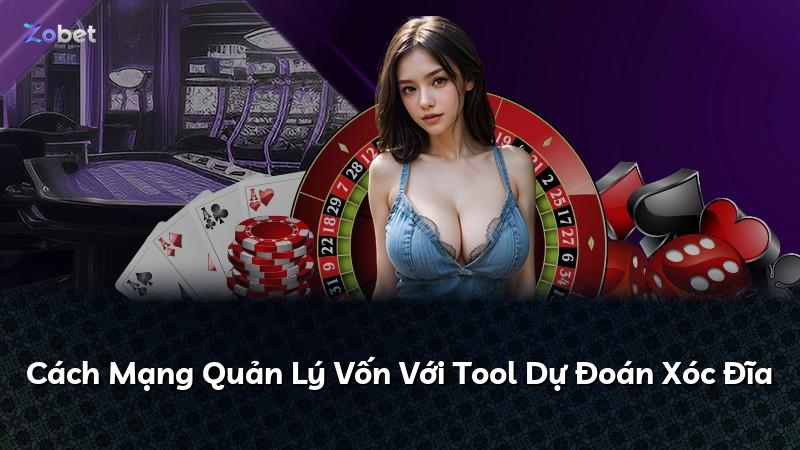 Cách Mạng Quản Lý Vốn Với Tool Dự Đoán Xóc Đĩa