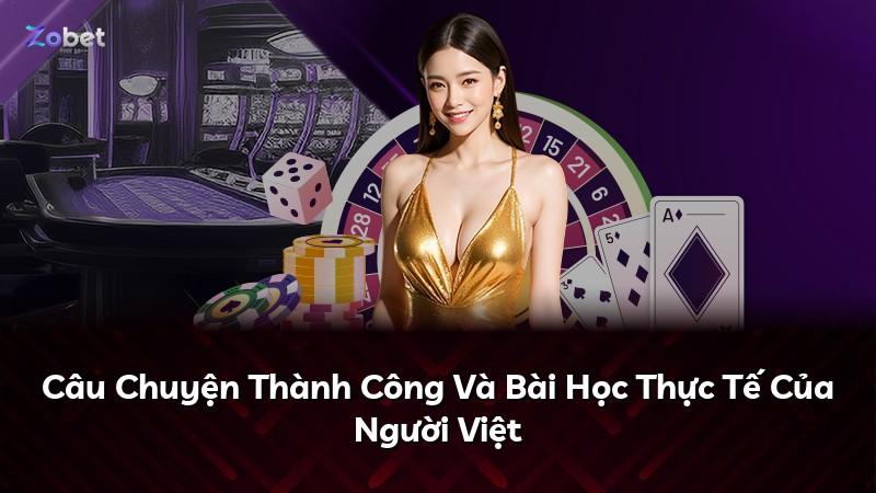 Câu Chuyện Thành Công Và Bài Học Thực Tế Của Người Việt