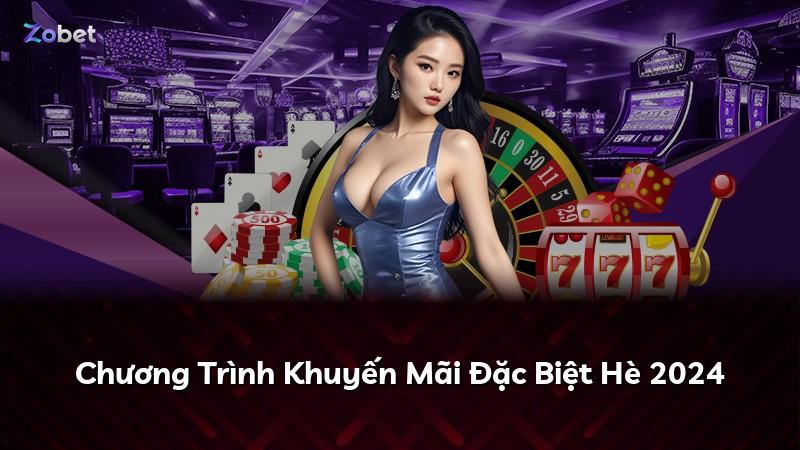 Chương Trình Khuyến Mãi Đặc Biệt Hè 2024