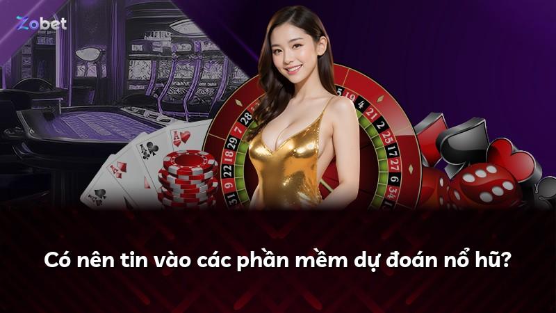 Có nên tin vào các phần mềm dự đoán nổ hũ?