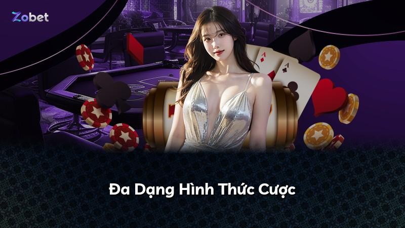 Đa Dạng Hình Thức Cược