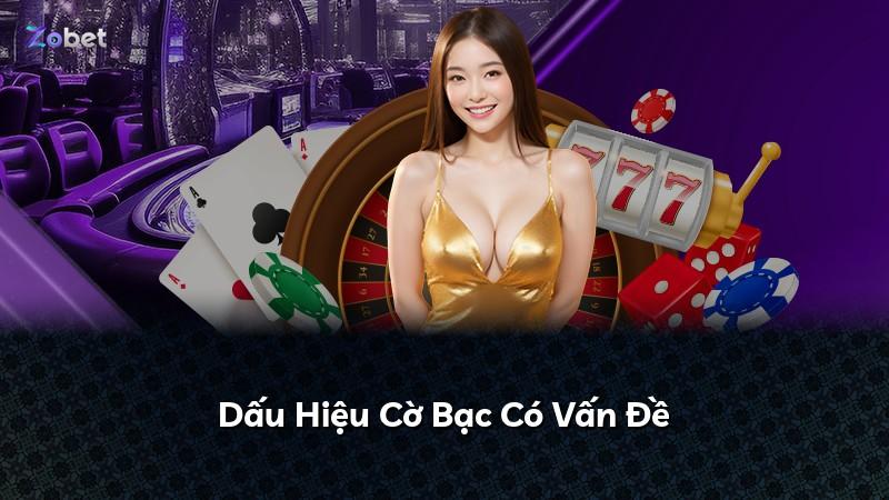 Dấu Hiệu Cờ Bạc Có Vấn Đề