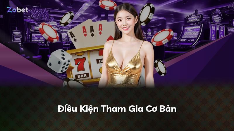 Điều Kiện Tham Gia Cơ Bản