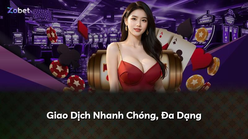 Giao Dịch Nhanh Chóng, Đa Dạng