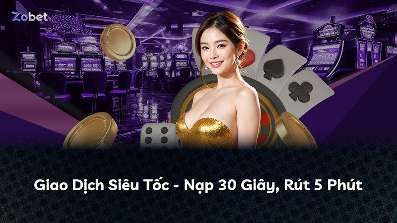 Giao Dịch Siêu Tốc - Nạp 30 Giây, Rút 5 Phút