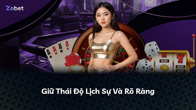 Giữ Thái Độ Lịch Sự Và Rõ Ràng