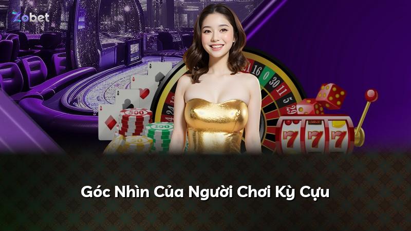 Góc Nhìn Của Người Chơi Kỳ Cựu