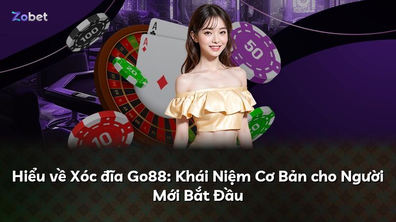 Hiểu về Xóc đĩa Go88: Khái Niệm Cơ Bản cho Người Mới Bắt Đầu