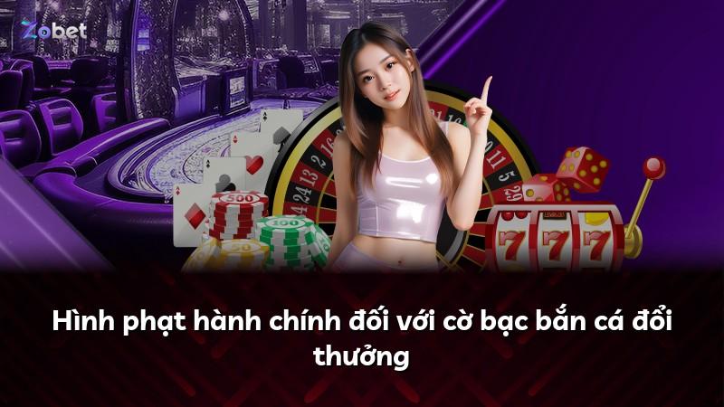 Hình phạt hành chính đối với cờ bạc bắn cá đổi thưởng