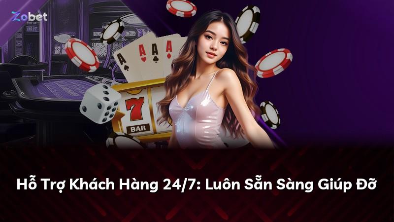 Hỗ Trợ Khách Hàng 24/7: Luôn Sẵn Sàng Giúp Đỡ