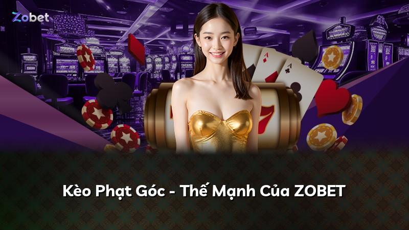 Kèo Phạt Góc - Thế Mạnh Của ZOBET