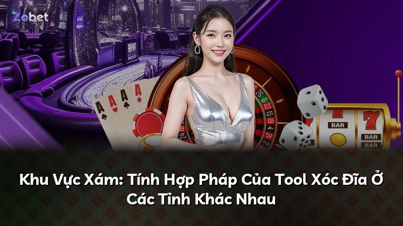 Khu Vực Xám: Tính Hợp Pháp Của Tool Xóc Đĩa Ở Các Tỉnh Khác Nhau