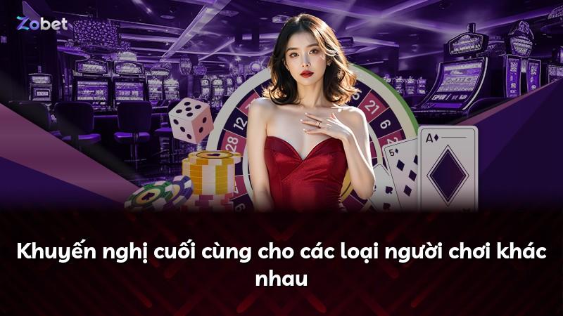 Khuyến nghị cuối cùng cho các loại người chơi khác nhau