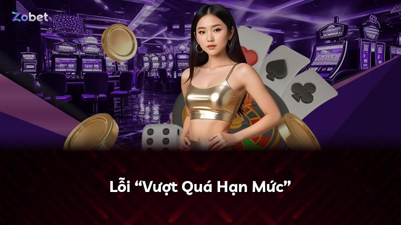 Lỗi “Vượt Quá Hạn Mức”