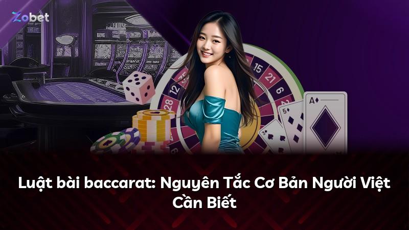 Luật bài baccarat: Nguyên Tắc Cơ Bản Người Việt Cần Biết