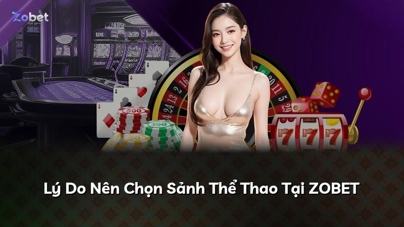 Lý Do Nên Chọn Sảnh Thể Thao Tại ZOBET