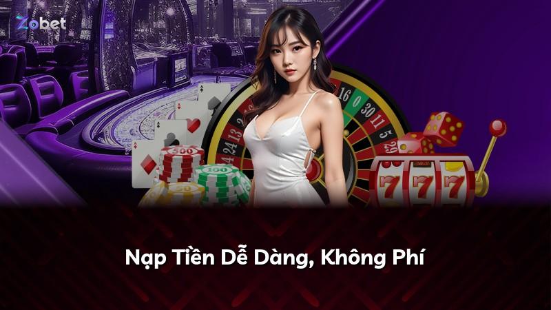 Nạp Tiền Dễ Dàng, Không Phí