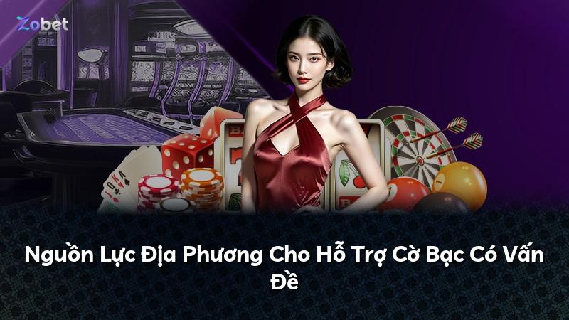 Nguồn Lực Địa Phương Cho Hỗ Trợ Cờ Bạc Có Vấn Đề