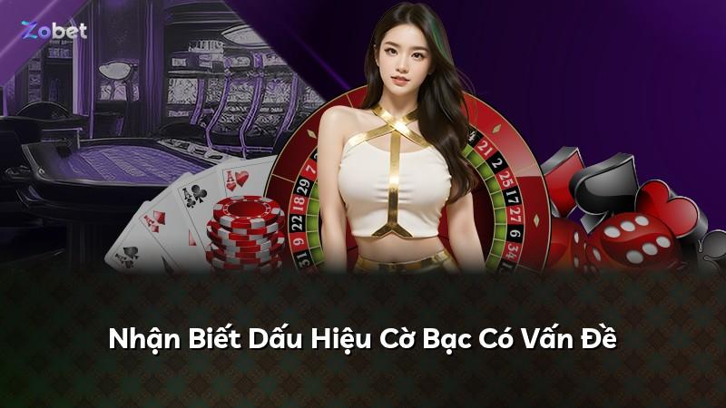 Nhận Biết Dấu Hiệu Cờ Bạc Có Vấn Đề