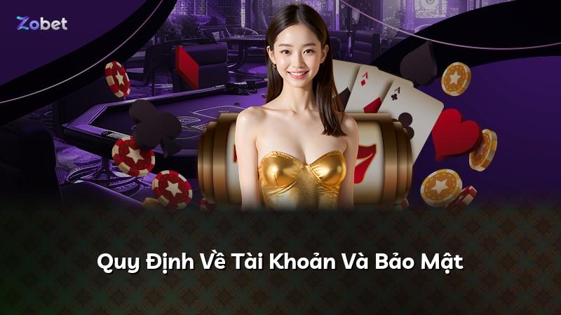 Quy Định Về Tài Khoản Và Bảo Mật