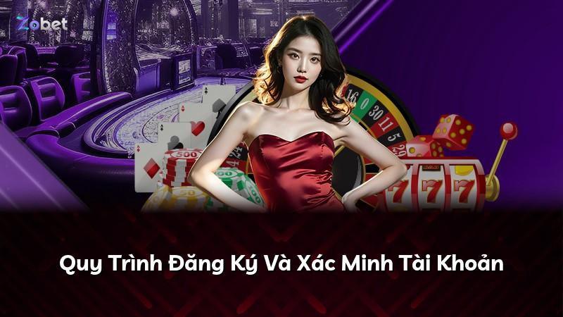 Quy Trình Đăng Ký Và Xác Minh Tài Khoản