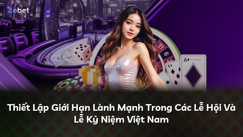 Thiết Lập Giới Hạn Lành Mạnh Trong Các Lễ Hội Và Lễ Kỷ Niệm Việt Nam