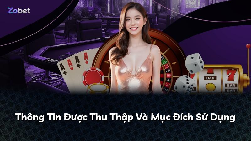 Thông Tin Được Thu Thập Và Mục Đích Sử Dụng