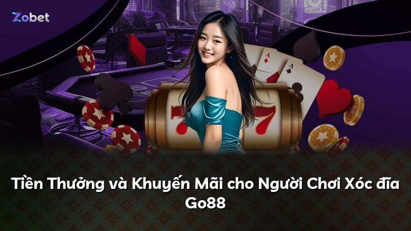 Tiền Thưởng và Khuyến Mãi cho Người Chơi Xóc đĩa Go88