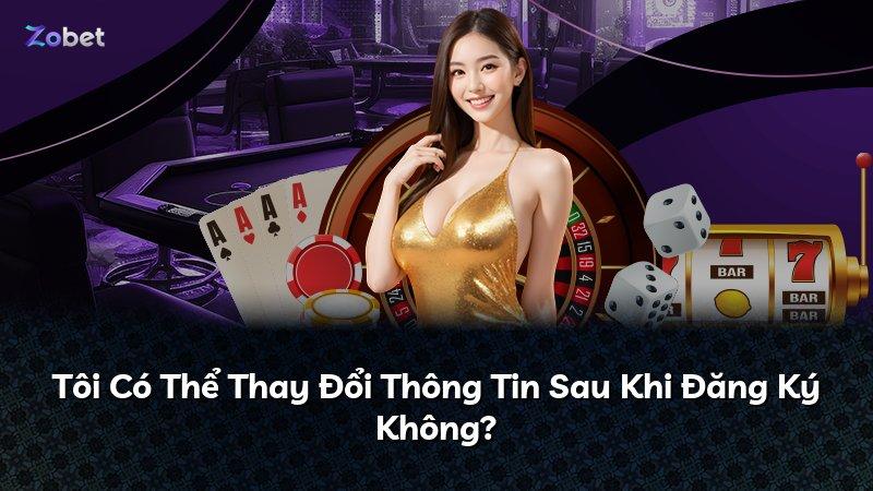 Tôi Có Thể Thay Đổi Thông Tin Sau Khi Đăng Ký Không?