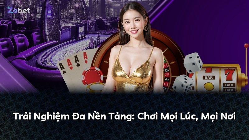 Trải Nghiệm Đa Nền Tảng: Chơi Mọi Lúc, Mọi Nơi