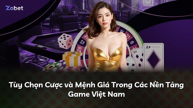 Tùy Chọn Cược và Mệnh Giá Trong Các Nền Tảng Game Việt Nam