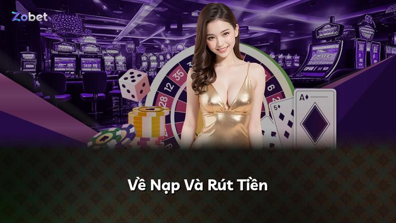 Về Nạp Và Rút Tiền