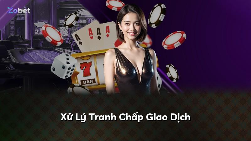 Xử Lý Tranh Chấp Giao Dịch